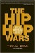 The Hip Hop Wars: What We Talk About When We Talk About Hip Hop--and Why It Matters (Kindle Edition)