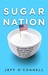 Sugar Nation: The Hidden Truth Behind America's Deadliest Habit And The Simple Way To Beat It