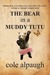 The Bear in a Muddy Tutu (Kindle Edition)