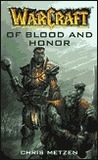 Of Blood and Honor by Chris Metzen Of Blood and Honor by Chris Metzen