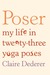Poser: My Life in Twenty-three Yoga Poses (Kindle Edition)