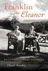 Franklin and Eleanor by Hazel Rowley Franklin and Eleanor by Hazel Rowley
