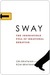 Sway: The Irresistible Pull of Irrational Behavior (Kindle Edition)