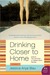 Drinking Closer to Home (P.S.)
