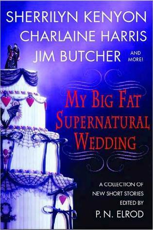 My Big Fat Supernatural Wedding by P.N. Elrod My Big Fat Supernatural Wedding by P.N. Elrod
