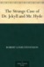 The Strange Case of Dr. Jekyll and Mr. Hyde