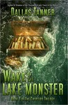 Wake of the Lake Monster: Book 3 of The Cryptids Trilogy