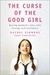 The Curse of the Good Girl: Raising Authentic Girls with Courage and Confidence (Kindle Edition)