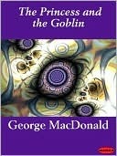 The Princess and the Goblin by George MacDonald