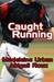 Caught Running (Kindle Edition)