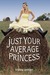 Just Your Average Princess (Kindle Edition)