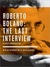 Roberto Bolaño: The Last Inteview and Other Conversations (Kindle Edition)