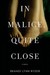 In Malice, Quite Close (Kindle Edition)