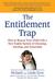 The Entitlement Trap: How to Rescue Your Child with a New Family System of Choosing, Earning, and Ownership (Kindle Edition)