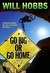 Go Big or Go Home (Kindle Edition)