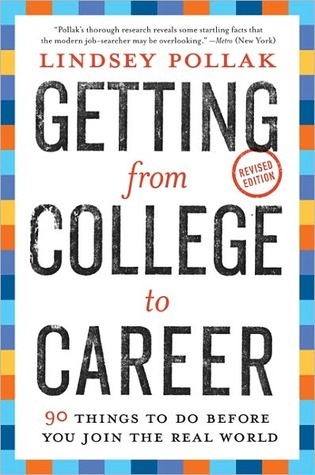 Getting from College to Career: 90 Things to Do Before You Join the Real World