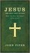 Jesus: The Only Way to God: Must You Hear the Gospel to Be Saved?