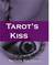 Tarot's Kiss