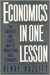 Economics in One Lesson: The Shortest and Surest Way to Understand Basic Economics (Kindle Edition)