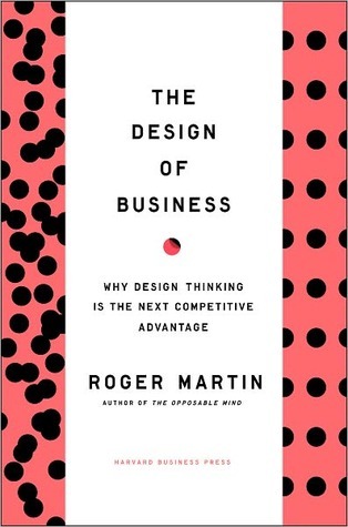 Design of Business by Roger L. Martin