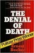 The Denial of Death (Kindle Edition)
