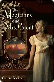 The Magicians and Mrs. Quent by Galen Beckett The Magicians and Mrs. Quent by Galen Beckett