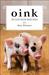 Oink! My Life with Minipigs (Kindle Edition)