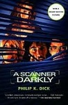 A Scanner Darkly by Philip K. Dick