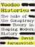 Voodoo Histories: The Role Of The Conspiracy Theory In Shaping Modern History (Kindle Edition)