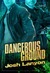 Dangerous Ground (Dangerous Ground, #1)