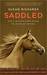 Saddled: How a Spirited Horse Reined Me In and Set Me Free (Kindle Edition)