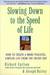 Slowing Down to the Speed of Life: How To Create A More Peaceful, Simpler Life From the Inside Out (Kindle Edition)