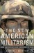 The New American Militarism: How Americans are Seduced by War (Kindle Edition)