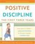 Positive Discipline: The First Three Years: From Infant to Toddler--Laying the Foundation for Raising a Capable, Confident Child (Positive Discipline Library)