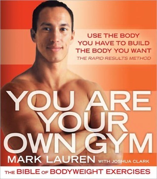 You Are Your Own Gym by Mark Lauren You Are Your Own Gym by Mark Lauren