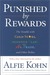Punished by Rewards: The Trouble With Gold Stars, Incentive Plans, A'S, Praise, and Other Bribes (Kindle Edition)