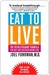 Eat to Live: The Revolutionary Formula for Fast and Sustained Weight Loss (Kindle Edition)