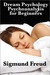 Dream Psychology: Psychoanalysis for Beginners (Kindle Edition)