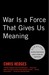 War Is a Force that Gives Us Meaning (Kindle Edition)