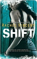 Shift by Rachel Vincent Shift by Rachel Vincent