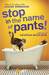 Stop in the Name of Pants! (Confessions of Georgia Nicolson, #9)