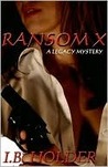 Ransom X by I.B. Holder Ransom X by I.B. Holder