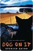 Dog on It by Spencer Quinn Dog on It by Spencer Quinn