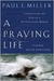 A Praying Life (Kindle Edition)