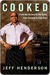 Cooked: From the Streets to the Stove, from Cocaine to Foie Gras