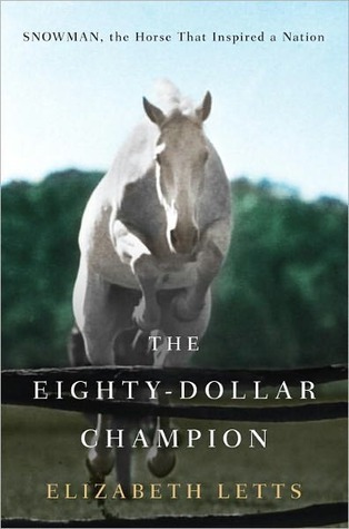 The Eighty Dollar Champion: Snowman, The Horse That Inspired A Nation