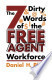 The Seven Dirty Words of the Free Agent Workforce
