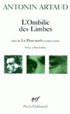 L'Ombilic des Limbes suivi de Le Pèse-nerfs et autres textes