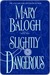 Slightly Dangerous (Bedwyn Saga, #6)