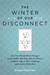 The Winter of Our Disconnect (Kindle Edition)